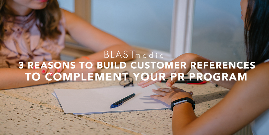 3 reasons to build customer references to complement your pr program graphic