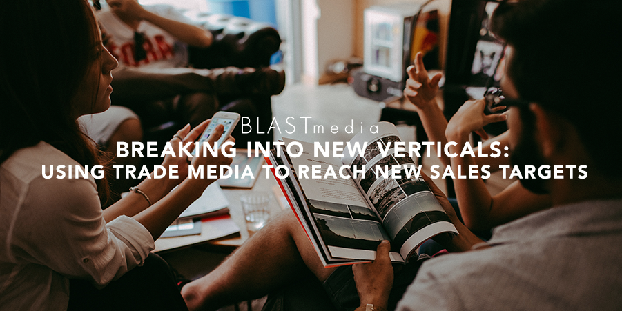 Breaking into new verticals: using trade media to r each new sales targets graphic