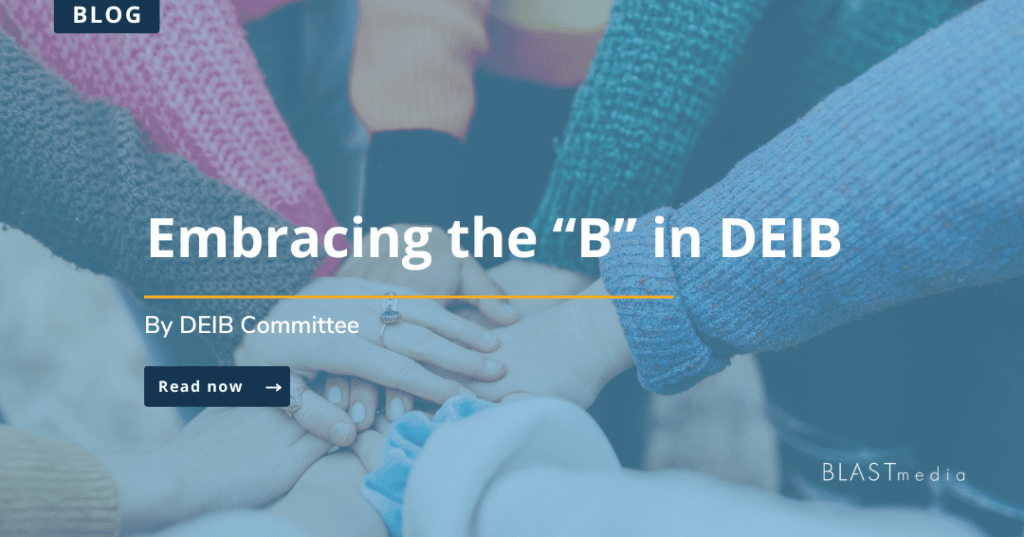 BLAST Blog: Embracing the "B" in DEIB by DEIB Committee