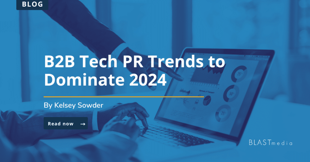 B2B Tech PR Trends to Dominate in 2024